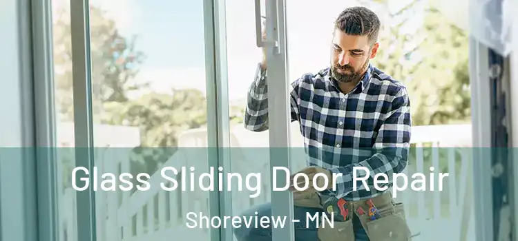 Glass Sliding Door Repair Shoreview - MN